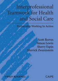Interprofessional Teamwork in Health and Social Care