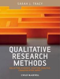 Qualitative Research Methods: Collecting Evidence, Crafting Analysis, Communicating Impact