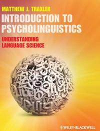 Introduction to Psycholinguistics: Understanding Language Science