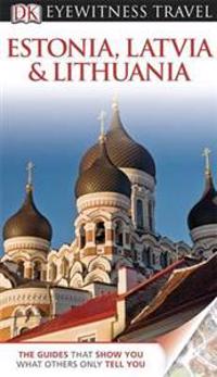 DK Eyewitness Travel Guide: Estonia, Latvia & Lithuania