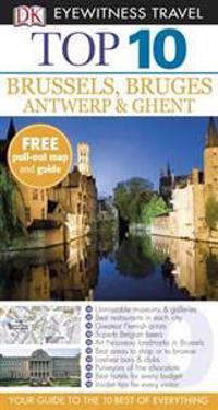 DK Eyewitness Top 10 Travel Guide: Brussels, Bruges, Antwerp & Ghent