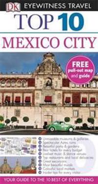 DK Eyewitness Top 10 Travel Guide: Mexico City