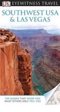 DK Eyewitness Travel Guide: Southwest USA & Las Vegas