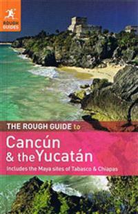 The Rough Guide to Cancun and the Yucatan