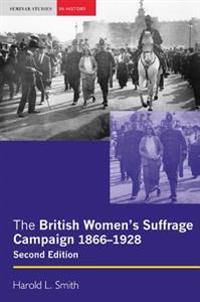 The British Women's Suffrage Campaign: 1866-1928