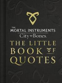 City of Bones - The Little Book of Quotes