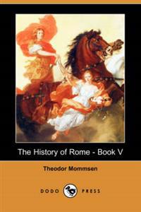 The History of Rome - Book V (Dodo Press)