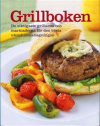 Grillboken De viktigaste grillarna och marinaderna för den bästa utomhusmat