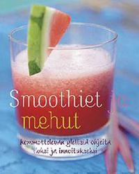 Smoothiet ja mehut