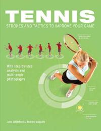 Tennis Strokes and Tactics to Improve Your Game