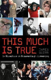 This Much is True: Documentary Filmmakers on the Art of Directing