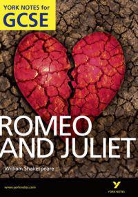 Romeo and Juliet : York Notes for GCSE