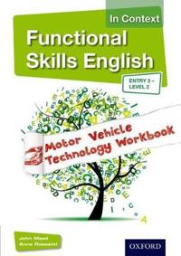 Functional Skills English in Context Motor Vehicle Technology Workbook Entry 3 -Level2