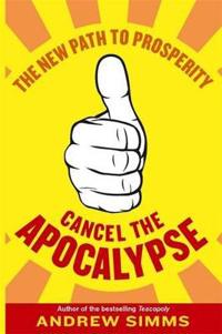 Cancel the Apocalypse: The New Path to Prosperity