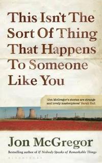 This Isn't the Sort of Thing That Happens to Someone Like You