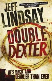Double Dexter: A Novel. Jeff Lindsay