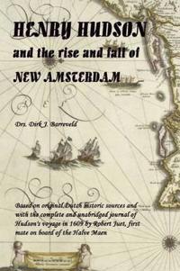 HENRY HUDSON and the Rise and Fall of NEW AMSTERDAM