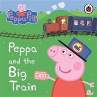 Peppa Pig: Peppa and the Big Train My First Storybook