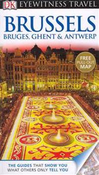 DK Eyewitness Travel Guide: Brussels, Bruges, Ghent & Antwerp