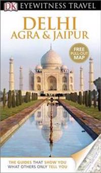 DK Eyewitness Travel Guide: Delhi, AgraJaipur