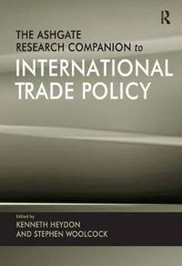 The Ashgate Research Companion to International Trade Policy