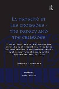 La Papaute Et Les Croisades / The Papacy and the Crusades