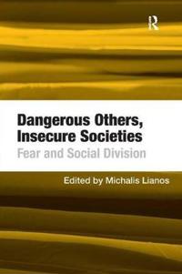 Dangerous Others, Insecure Societies