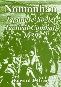 Nomonhan: Japanese-Soviet Tactical Combat, 1939
