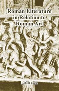 Roman Literature in Relation to Roman Art