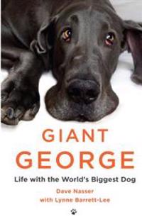 Giant George: Life with the World's Biggest Dog
