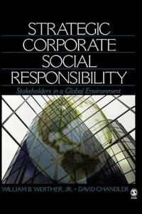 Strategic Corporate Social Responsibility: Stakeholders in a Global Environment