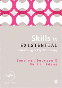 Skills in Existential Counselling and Psychotherapy