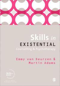 Skills in Existential Counselling and Psychotherapy