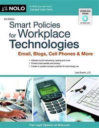 Smart Policies for Workplace Technology: Email, Blogs, Cell Phones & More