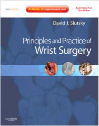 Principles and Practice of Wrist Surgery