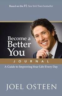 Become a Better You Journal: A Guide to Improving Your Life Every Day