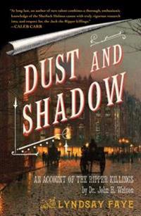 Dust and Shadow: An Account of the Ripper Killings