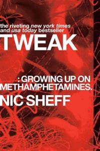 Tweak: Growing Up on Methamphetamines