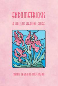 Endometriosis - A Holistic Healing Guide