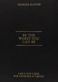 Be the Worst You Can Be