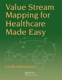 Value Stream Mapping for Healthcare Made Easy!