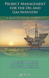 Project Management for the Oil and Gas Industry