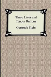 Three Lives and Tender Buttons
