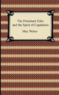 The Protestant Ethic and the Spirit of Capitalism