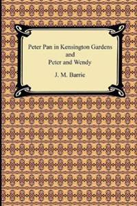 Peter Pan in Kensington Gardens and Peter and Wendy
