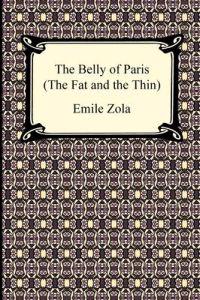 The Belly of Paris; Or, The Fat and The Thin (Le Ventre De Paris)