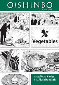 Oishinbo: Vegetables: a la Carte