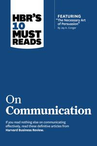 HBR's 10 Must Reads on Communication