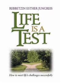 Life Is a Test: How to Meet Life's Challenges Successfully