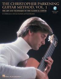 The Christopher Parkening Guitar Method, Vol. 1: The Art and Technique of the Classical Guitar [With CD (Audio)]